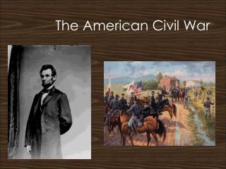 The American Civil War