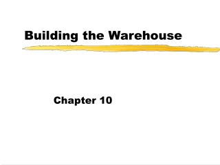 Building the Warehouse