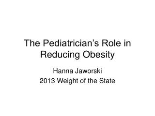 The Pediatrician’s Role in Reducing Obesity