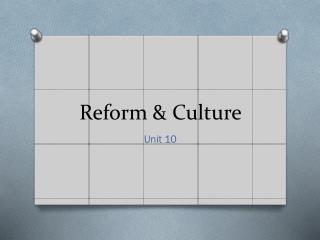 Reform &amp; Culture