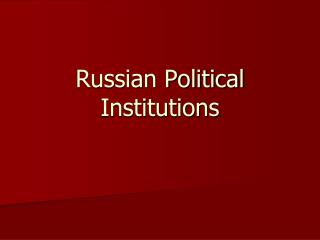 Russian Political Institutions