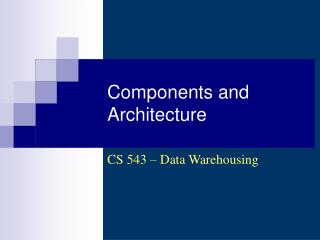 Components and Architecture