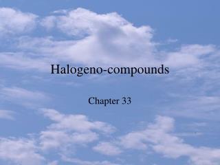 Halogeno-compounds