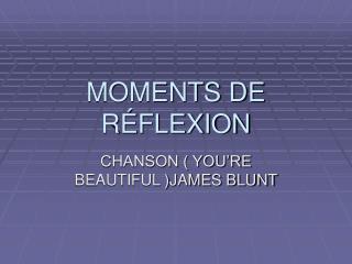 MOMENTS DE RÉFLEXION