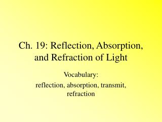 Ch. 19: Reflection, Absorption, and Refraction of Light