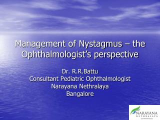 Management of Nystagmus – the Ophthalmologist’s perspective