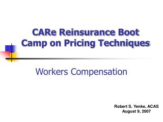 CARe Reinsurance Boot Camp on Pricing Techniques