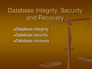 Database Integrity, Security and Recovery