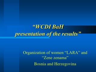 “WCDI BaH presentation of the results”