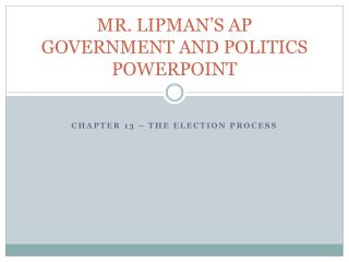 MR. LIPMAN’S AP GOVERNMENT AND POLITICS POWERPOINT