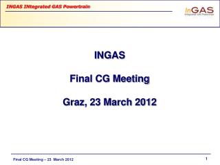 INGAS Final CG Meeting Graz, 23 March 2012