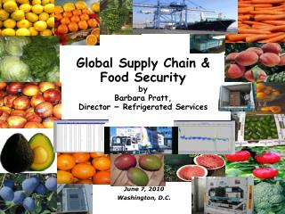 Global Supply Chain &amp; Food Security by Barbara Pratt, Director – Refrigerated Services