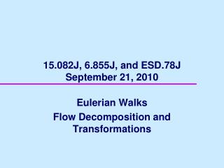 15.082J, 6.855J, and ESD.78J September 21, 2010