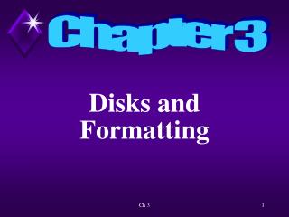 Disks and Formatting