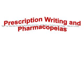 Prescription Writing and Pharmacopeias