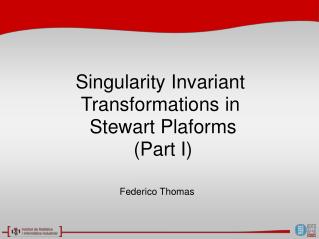 Singularity Invariant Transformations in Stewart Plaforms (Part I)