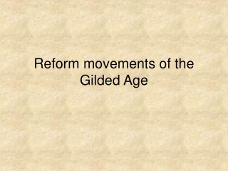Reform movements of the Gilded Age