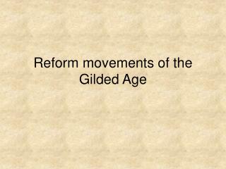 Reform movements of the Gilded Age
