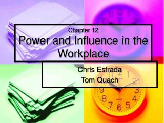 Chapter 12 Power and Influence in the Workplace