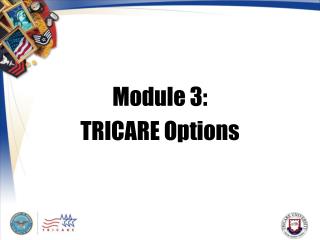 Module 3: TRICARE Options