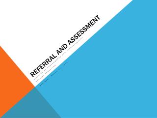 Referral and Assessment