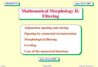 Mathematical Morphology II: Filtering