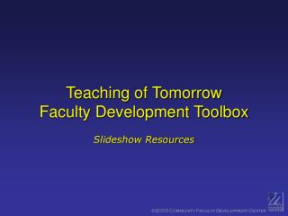 Teaching of Tomorrow Faculty Development Toolbox