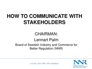 HOW TO COMMUNICATE WITH STAKEHOLDERS