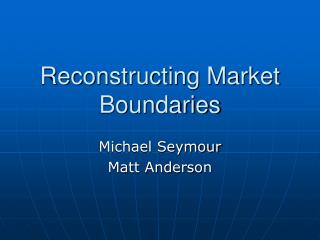 Reconstructing Market Boundaries