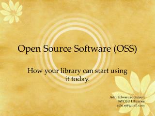 Open Source Software (OSS)