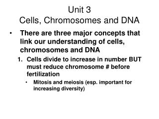 Unit 3 Cells, Chromosomes and DNA