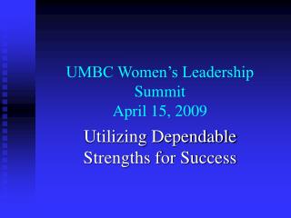 UMBC Women’s Leadership Summit April 15, 2009