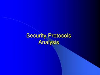 Security Protocols Analysis