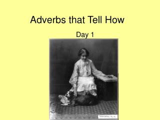 Adverbs that Tell How