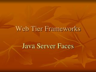 Web Tier Frameworks