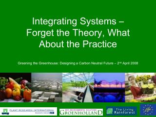 Integrated Greenhouse Project 			Phase 0 (2003/4) SEEDA 2003 Seed funding - £40k