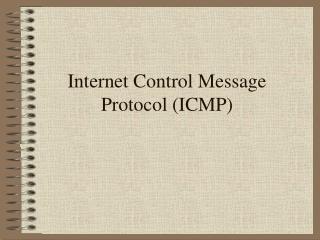 Internet Control Message Protocol (ICMP)