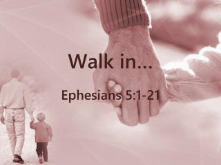 Walk in…