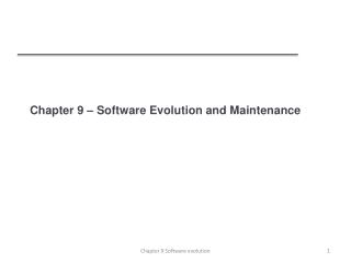Chapter 9 – Software Evolution and Maintenance