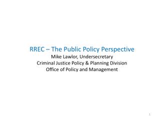 RREC – The Public Policy Perspective Mike Lawlor, Undersecretary