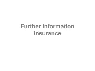 Further Information Insurance