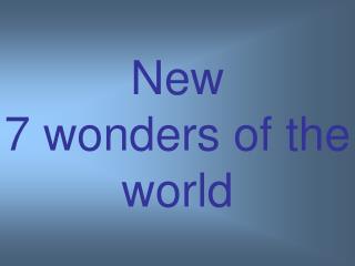 New 7 wonders of the world