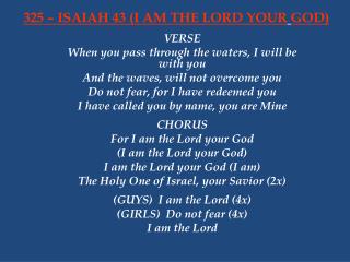 325 – ISAIAH 43 (I AM THE LORD YOUR GOD)