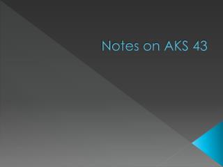 Notes on AKS 43