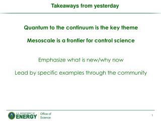 Quantum to the continuum is the key theme Mesoscale is a frontier for control science