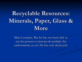 Recyclable Resources: Minerals, Paper, Glass &amp; More