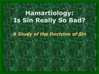 Hamartiology: Is Sin Really So Bad?