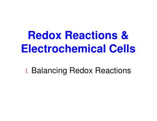 Redox Reactions &amp; Electrochemical Cells