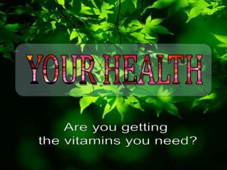 YOUR HEALTH