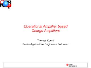 Operational Amplifier based Charge Amplifiers